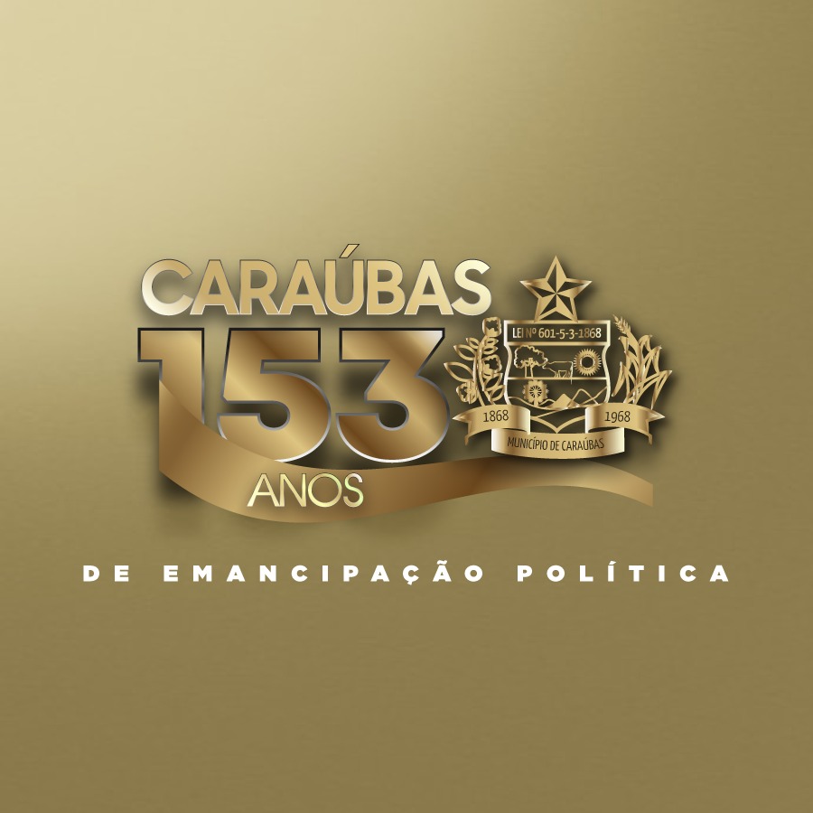 Prefeitura de Caraúbas terá programação virtual nos 153 anos de Emancipação Política